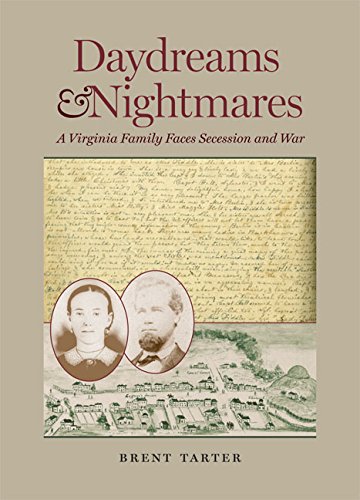 Daydreams And Nightmares: A Virginia Family Faces Secession And War (a Nation Di [Hardcover]