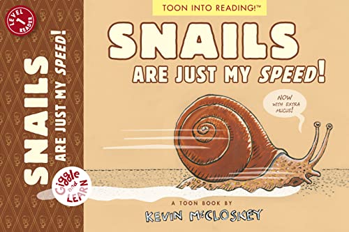 Snails Are Just My Speed!: TOON Level 1 [Paperback]