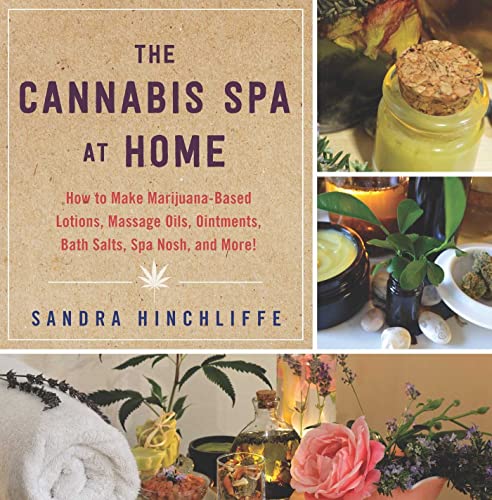 The Cannabis Spa at Home: How to Make Marijua