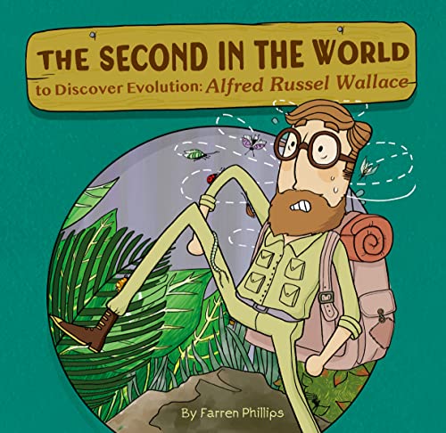 The Second in the World to Discover Evolution: Alfred Russel Wallace [Hardcover]