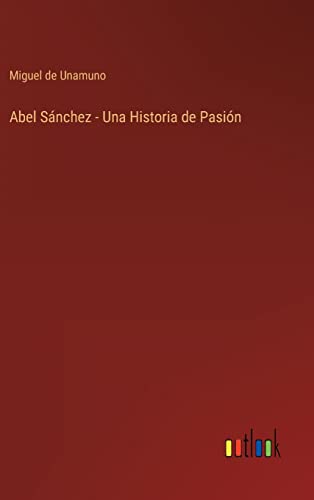 Abel Sanchez - Una Historia De Pasion