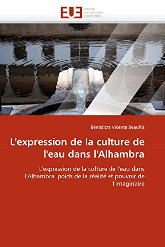 L'expression De La Culture De L'eau Dans L'alhambra L'expression De La Culture  [Paperback]