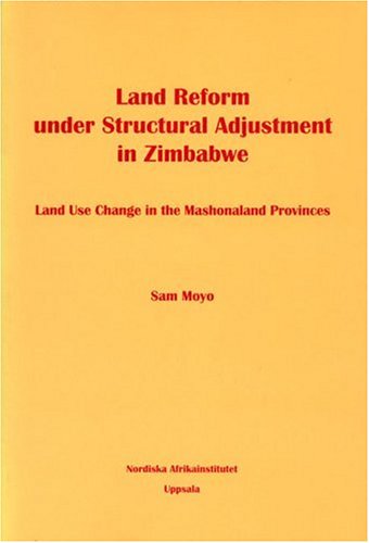 Land Reform Under Structural Adjustment In Zimbabe Land Use Change In The Mash [Paperback]