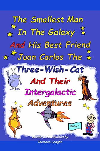 Smallest Man In The Galaxy And His Best Friend Juan Carlos The Three-Wish-Cat An