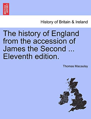 The History Of England From The Accession Of James The Second ... Eleventh Editi [Paperback]