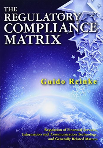 The Regulatory Compliance Matrix Regulation Of Financial Services, Information  [Paperback]