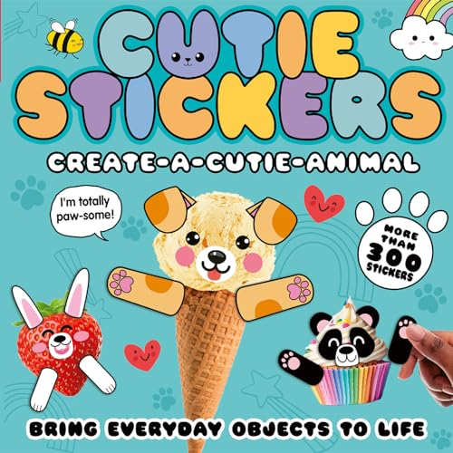 Create-a-Cutie Animal: Bring Everyday Objects to Life. More than 300 Stickers! [Paperback]