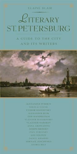 Literary St. Petersburg: A Guide to the City and Its Writers [Paperback]