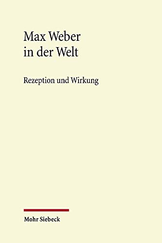 Max Weber in der Welt: Rezeption und Wirkung [Hardcover]