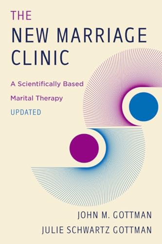 The New Marriage Clinic: A Scientifically Based Marital Therapy Updated [Paperback]