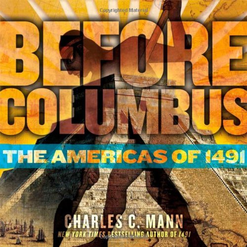 Before Columbus: The Americas of 1491 [Hardcover]