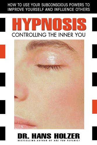 Hypnosis: Controlling The Inner You [Paperback]