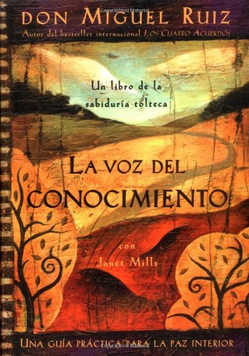 La voz del conocimiento: The Voice of Knowledge, Spanish-Language Edition [Paperback]