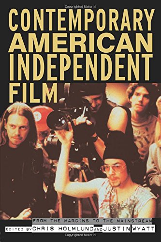 Contemporary American Independent Film From the Margins to the Mainstream [Paperback]