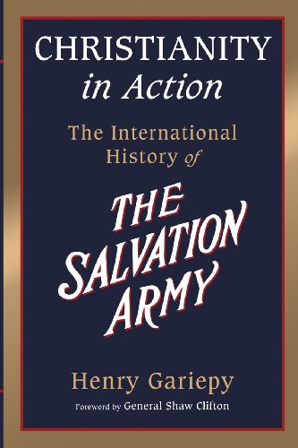 Christianity In Action The History Of The International Salvation Army [Paperback]