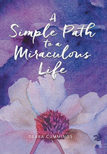 Simple Path to a Miraculous Life [Hardcover]