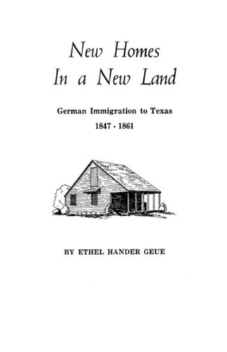 Ne Homes In A Ne Land German Immigration To Texas, 1847-1861 [Paperback]