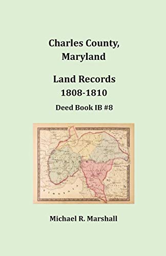 Charles County, Maryland, Land Records, 1808-1810 [Paperback]