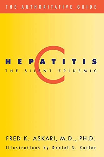 Hepatitis C The Silent Epidemic [Paperback]