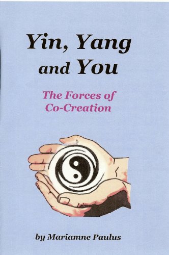 Yin, Yang And You The Forces Of Co-Creation [Paperback]