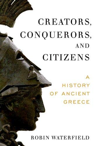 Creators, Conquerors, and Citizens A History of Ancient Greece [Paperback]