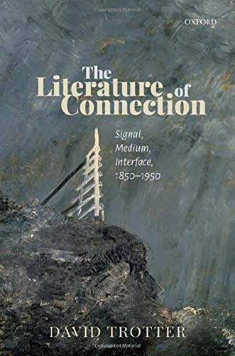 The Literature of Connection Signal, Medium, Interface, 1850-1950 [Hardcover]