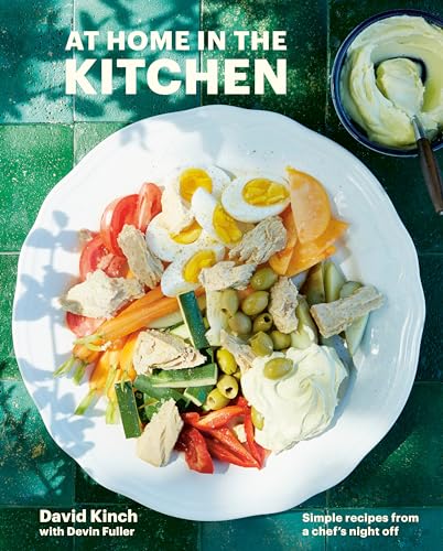 At Home in the Kitchen: Simple Recipes from a Chef's Night Off [A Cookbook] [Hardcover]