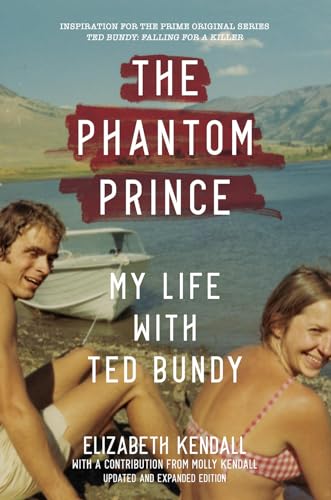 The Phantom Prince: My Life with Ted Bundy, Updated and Expanded Edition [Paperback]