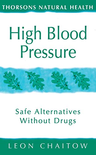 High Blood Pressure Safe Alternatives Without Drugs (Thorsons Natural Health) [Paperback]