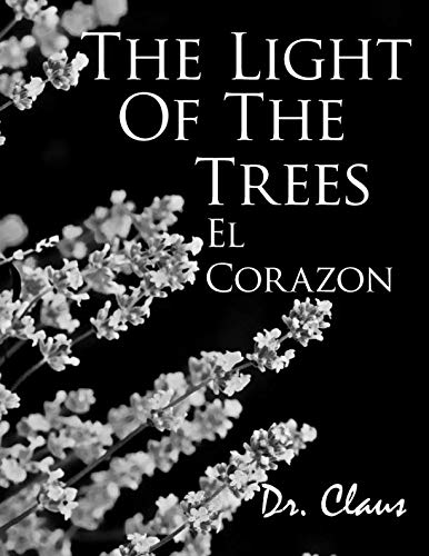 The Light Of The Trees El Corazon [Paperback]