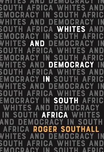 Whites and Democracy in South Africa [Hardcover]