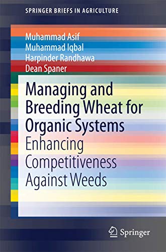 Managing and Breeding Wheat for Organic Systems: Enhancing Competitiveness Again [Paperback]