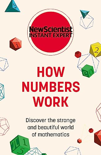 How Numbers Work: Discover the strange and beautiful world of mathematics [Paperback]