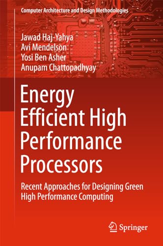 Energy Efficient High Performance Processors: Recent Approaches for Designing Gr [Hardcover]