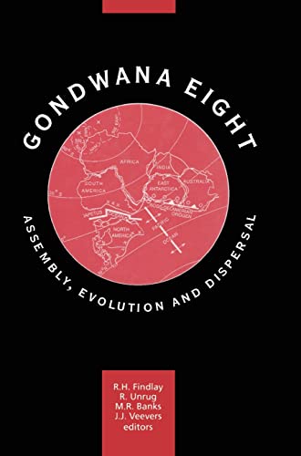 Gondana Eight Assembly, Evolution and Dispersal Proceedings of the 8th Gonda [Hardcover]