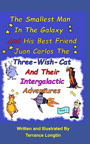 Smallest Man In The Galaxy And His Best Friend Juan Carlos The Three-Wish-Cat An