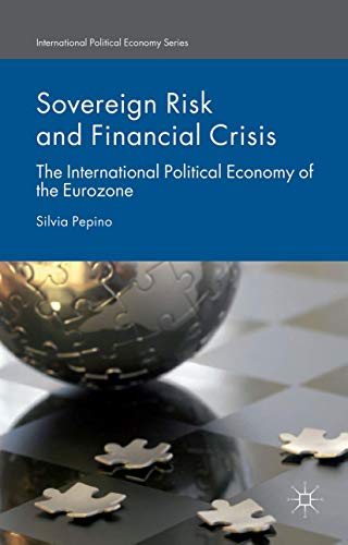 Sovereign Risk and Financial Crisis The International Political Economy of the  [Hardcover]