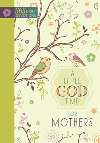 A Little God Time For Mothers: One Year Devot