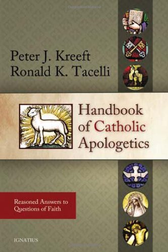 Handbook of Catholic Apologetics: Reasoned Answers to Questions of Faith [Paperback]