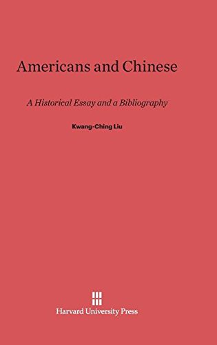 Americans and Chinese  A Historical Essay and a Bibliography [Hardcover]