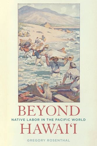 Beyond Haai&39i Native Labor in the Pacific World [Hardcover]