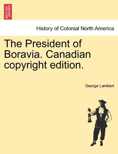 President of Boravia Canadian Copyright Edition [Paperback]