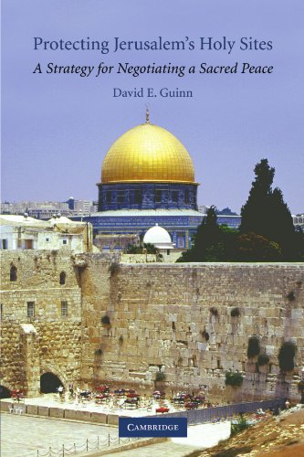 Protecting Jerusalem's Holy Sites A Strategy for Negotiating a Sacred Peace [Paperback]