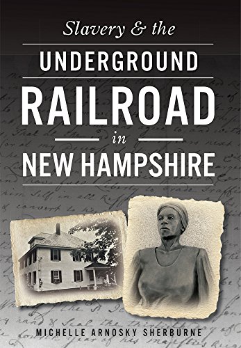 Slavery & the Underground Railroad in New Hampshire [Paperback]