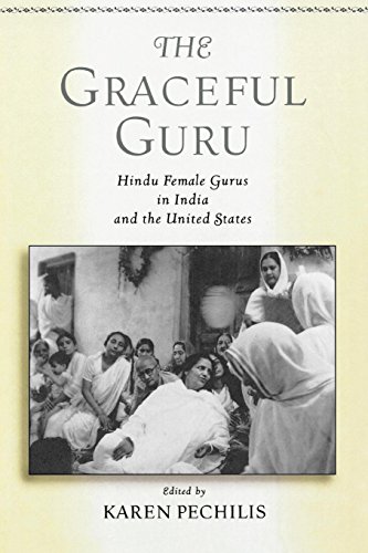 The Graceful Guru Hindu Female Gurus in India and the United States [Paperback]