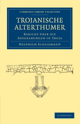 Trojanische Alterthmer Bericht ber die Ausgrabungen in Troja [Paperback]