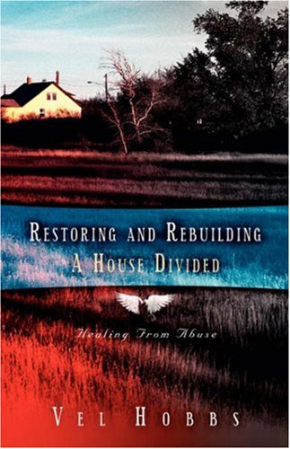 Restoring and Rebuilding a House Divided [Hardcover]