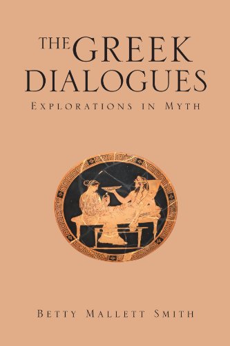 The Greek Dialogues Explorations In Myth [Paperback]