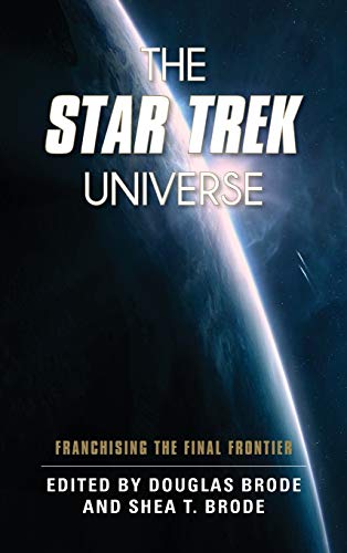 The Star Trek Universe: Franchising the Final Frontier [Hardcover]