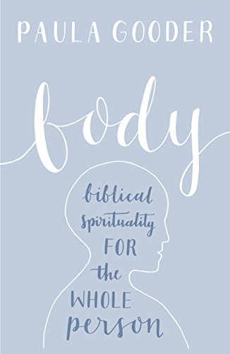 Body Biblical Spirituality For The Whole Person [Paperback]